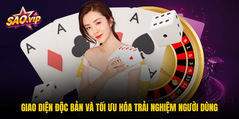 Giao diện độc bản và tối ưu hóa trải nghiệm người dùng